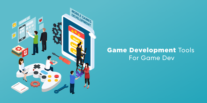 Most Recommended Game Development Tools For Game Dev for 2022