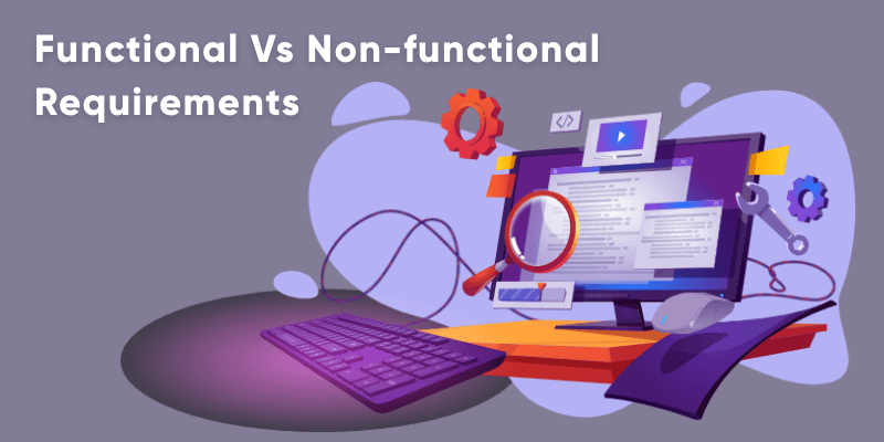 Functional Vs Non-functional Requirements with Examples