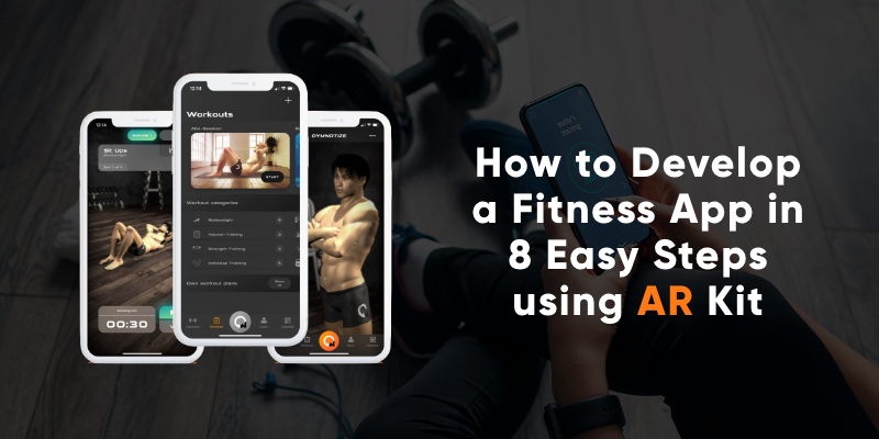 How to Develop a Fitness App in 8 Easy Steps using AR(Augmented Reality)Kit