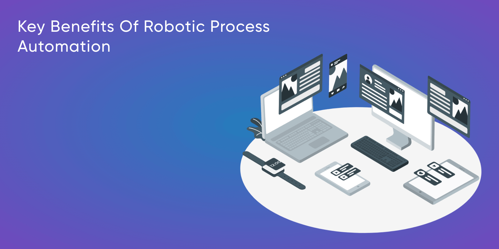 key benefits of robotics process automation