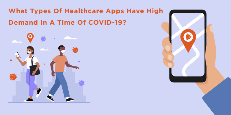 What Types of Healthcare Apps Have High Demand in a Covid-19 Time?
