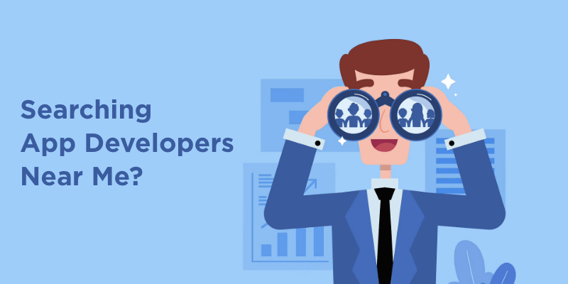 Searching &#8220;App Developers Near Me?&#8221; Then Keep in Mind While Working with App Development Company