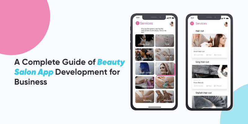 A Complete Guide of Salon App Development for Beauty &#038; Hair Salon Business