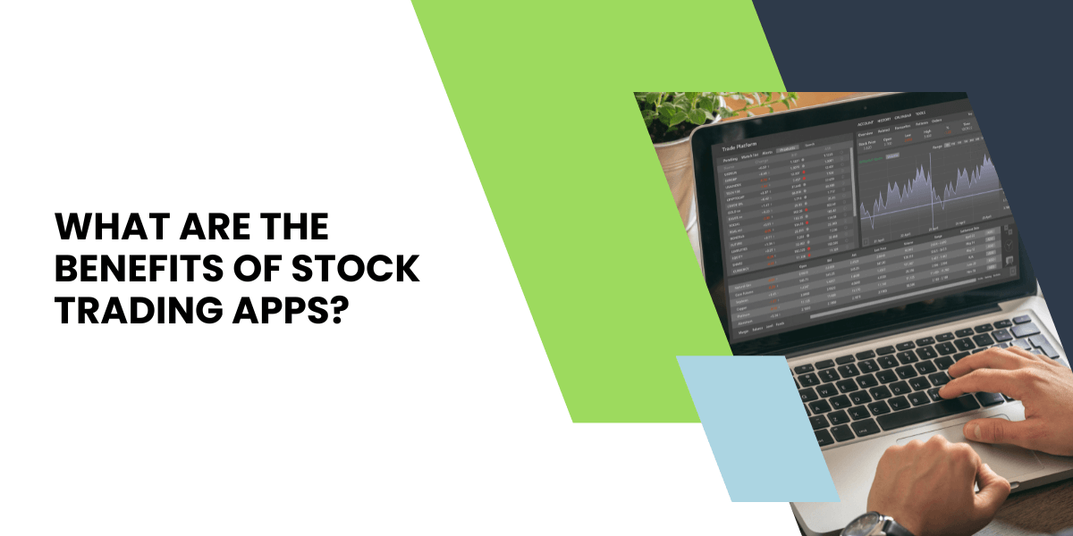 benefits of stock trading apps
