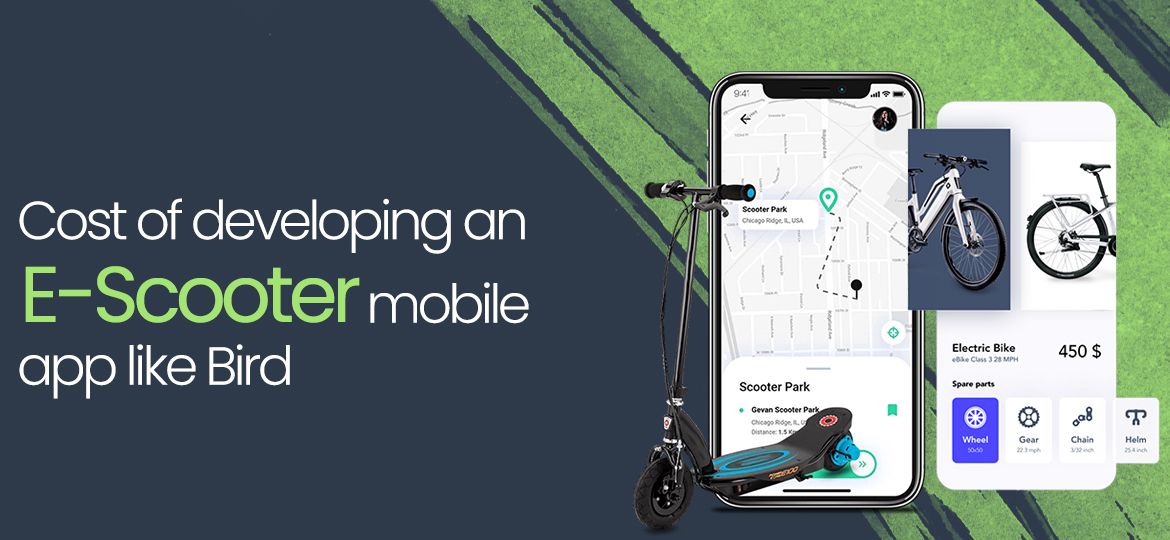 Cost of Developing An e-Scooter Mobile App Like Bird