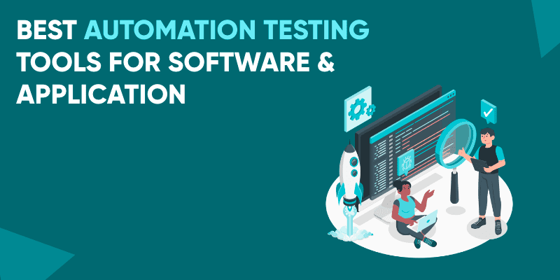 Top 15 List of Automation Testing Tools for Software &#038; Application