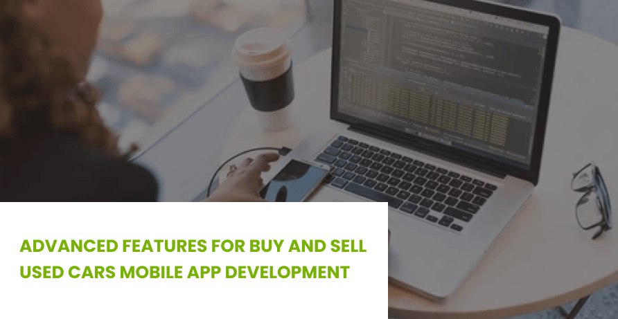 Advanced Features For Buy And Sell Used Cars Mobile App Development