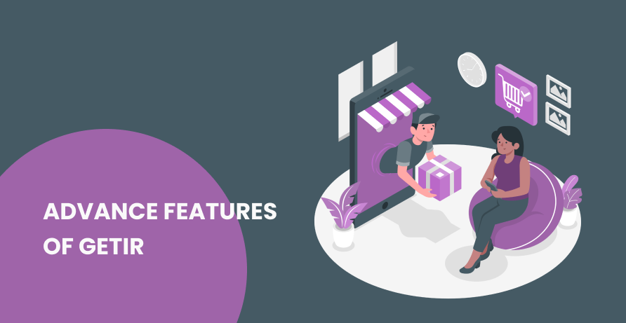 How to Develop Delivery  App like getir? Cost &#038; Features