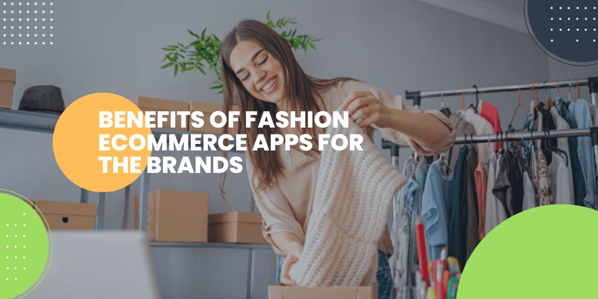 benefits of fashion ecommerce apps for the brands