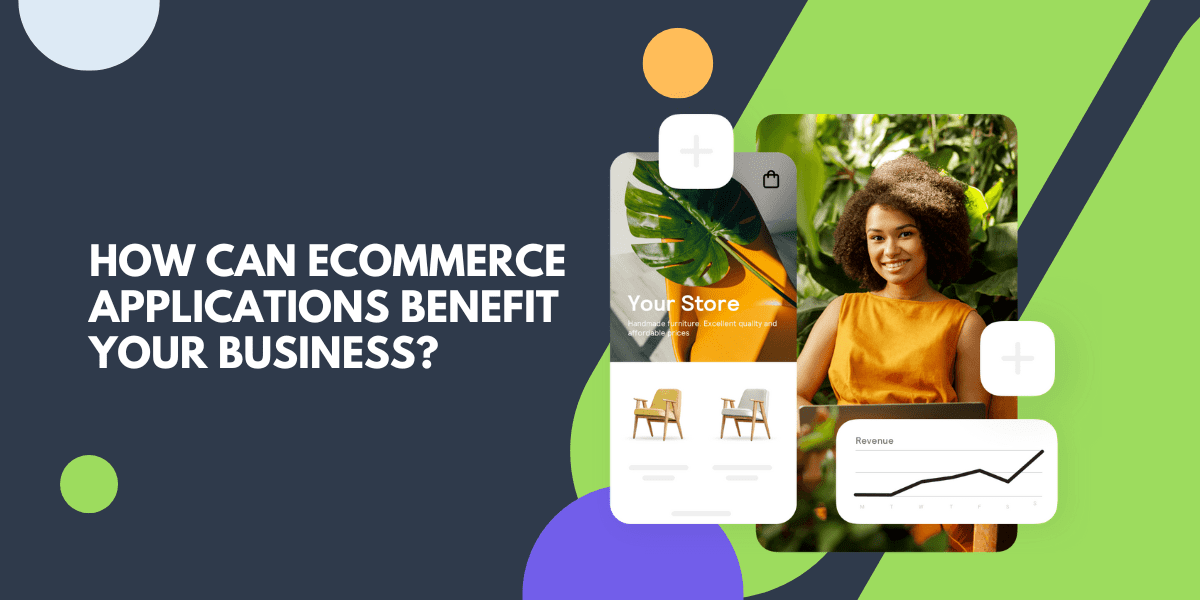 how ecommerce applications can benefit your business