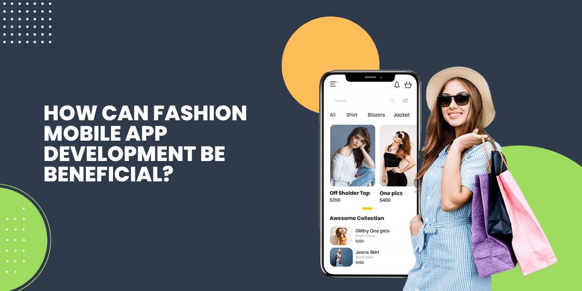 how fashion mobile app development can be beneficial