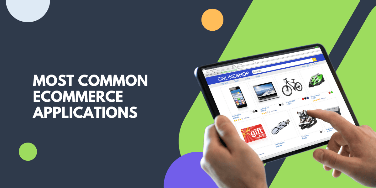 most common ecommerce applications