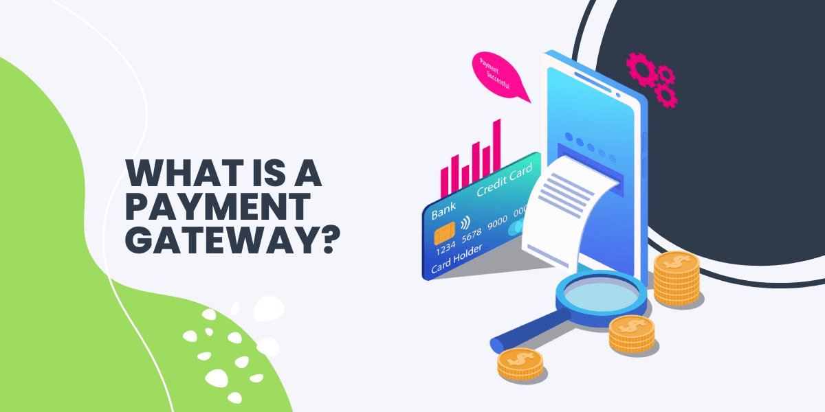 What is a payment gateway