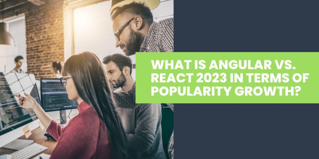 Angular Vs React: Which One Should You Choose?