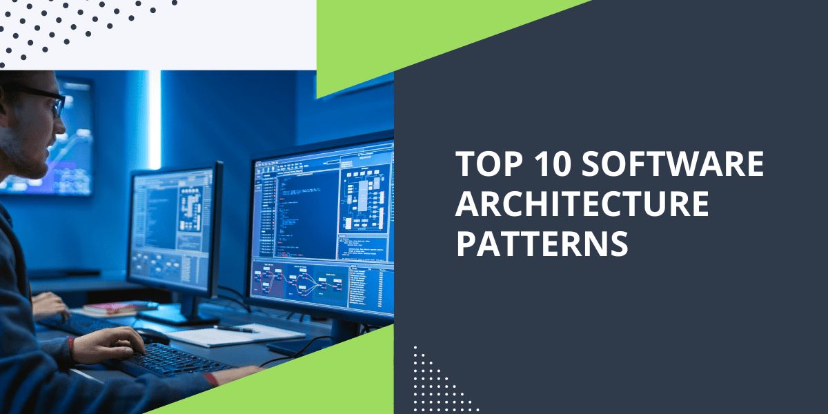 top 10 software architecture patterns