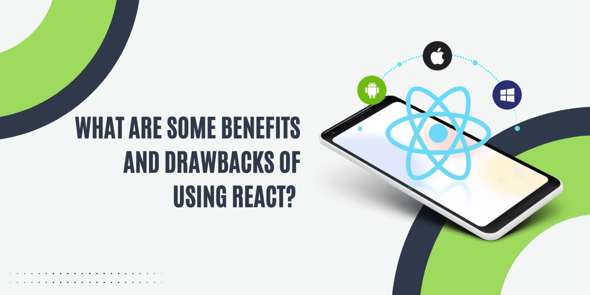 benefits and drawbacks of using react