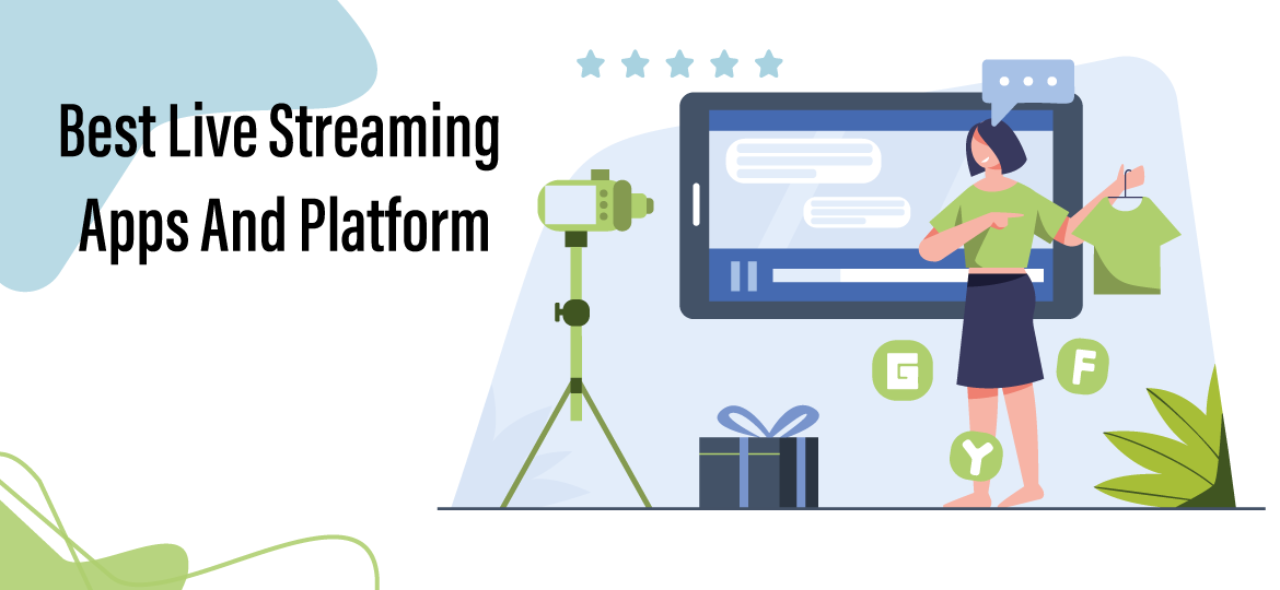 Best Live Streaming Apps And Platforms