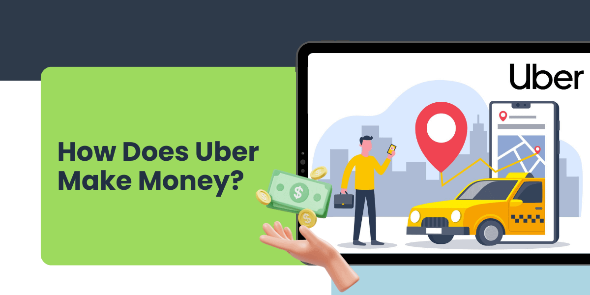 how uber makes money