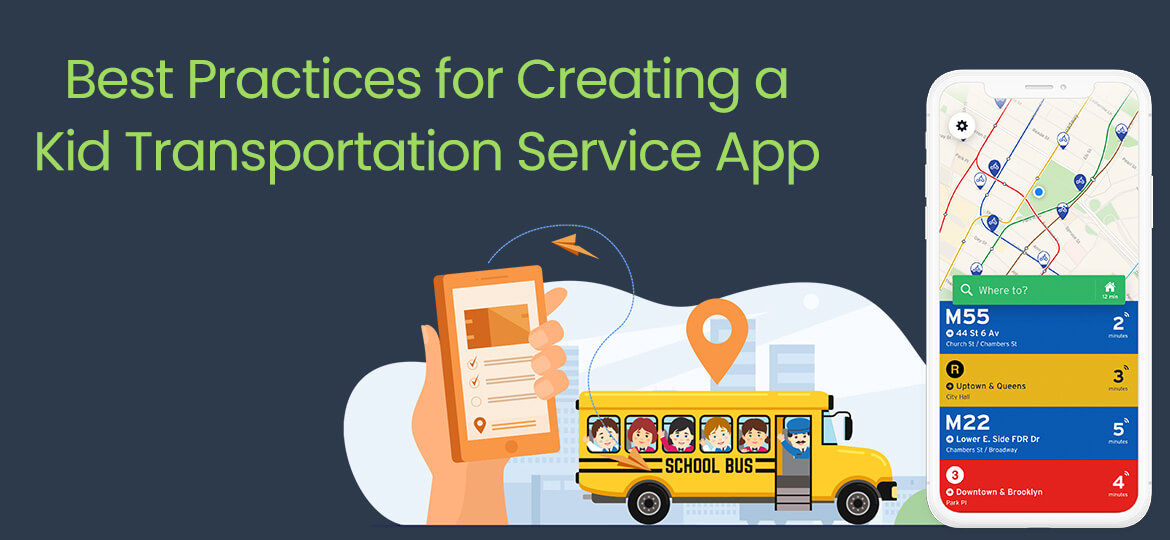 Best Practices for Creating a Kid Transportation Service App