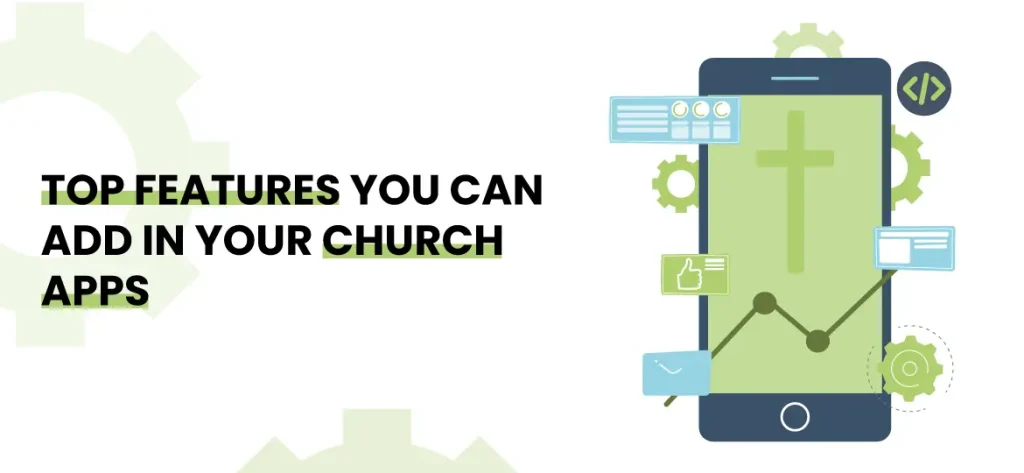 Top Features You Can Add In Your Church Apps