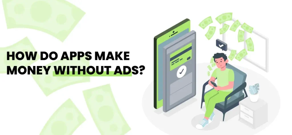 how do apps make money without ads