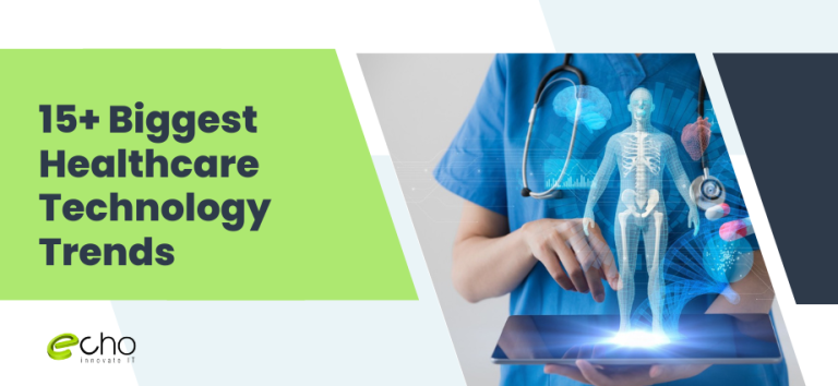 15+ Biggest Healthcare Technology Trends 2024