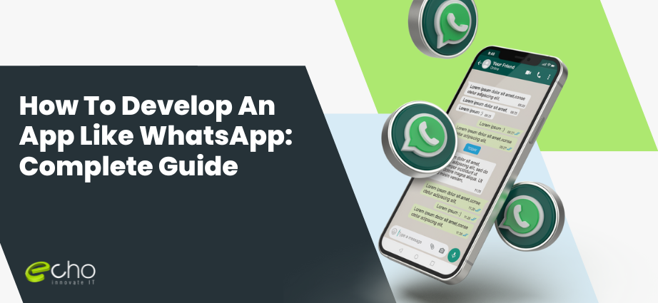 How To Develop An App Like WhatsApp Complete Guide