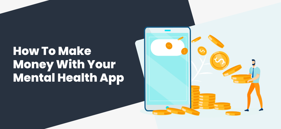 How To Make Money With Your Mental Health App