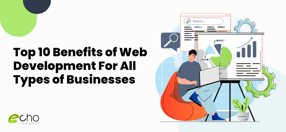 Top 10 Benefits of Web Development For All Types of Businesses