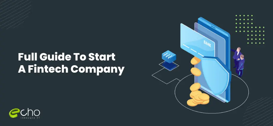 Full Guide To Start A Fintech Company