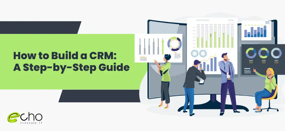 How to Build a CRM A Step by Step Guide ()