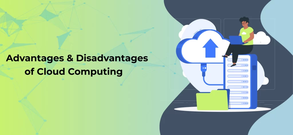 Advantages & Disadvantages of Cloud Computing