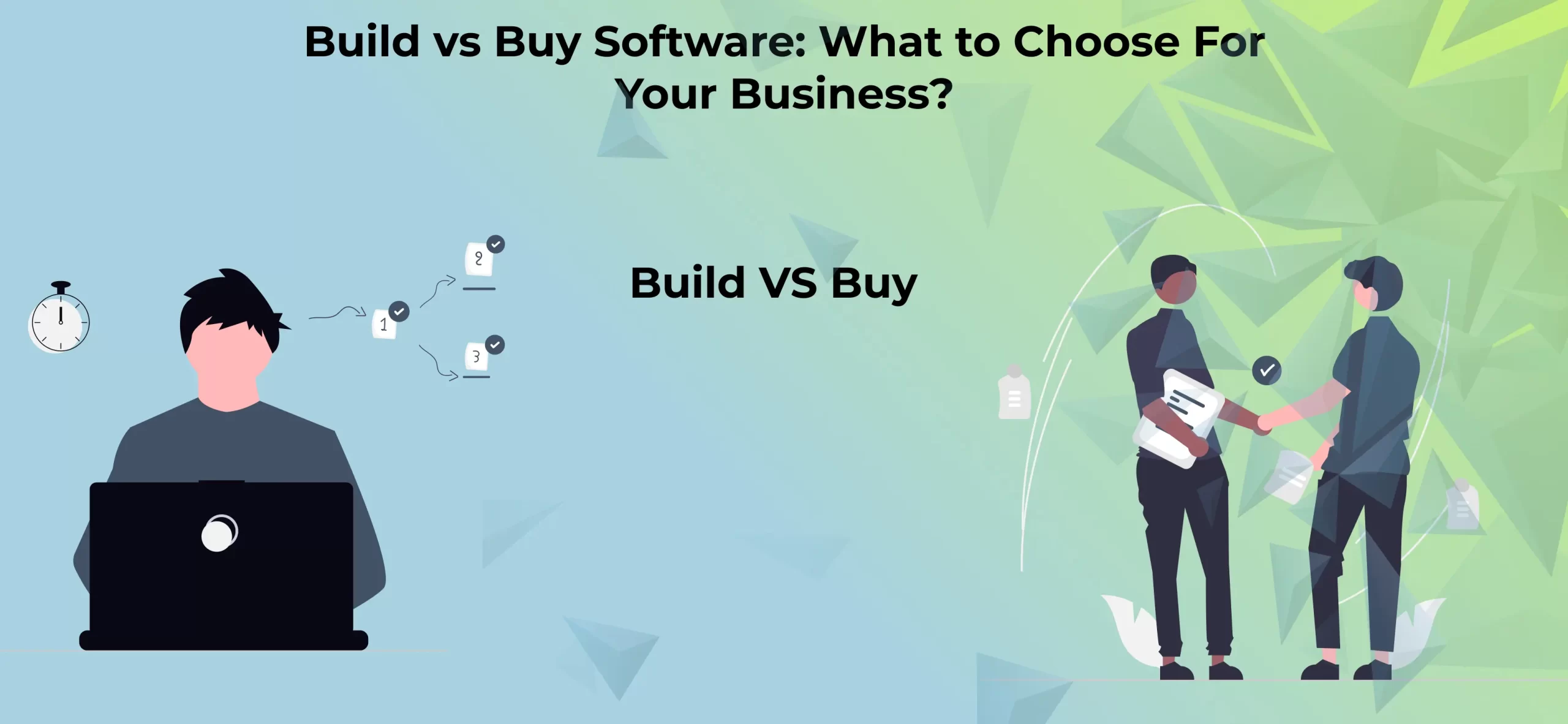 Build vs Buy Software What to Choose For Your Business
